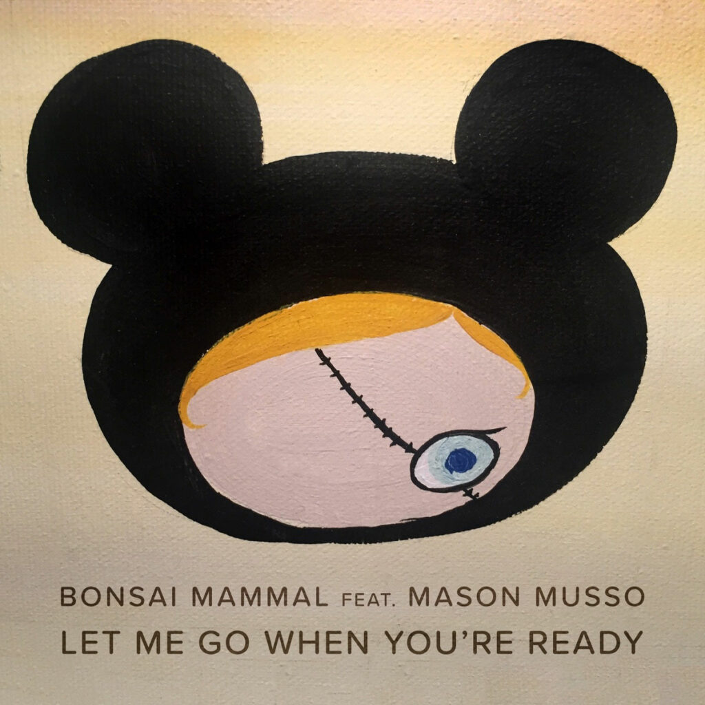 bonsai mammal featuring mason muss let me go when you're ready song cover art